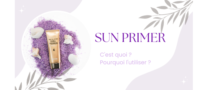 Un sun primer c’est quoi ?